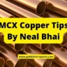 MCX Copper Above 807 Buy on Dips, Target Price