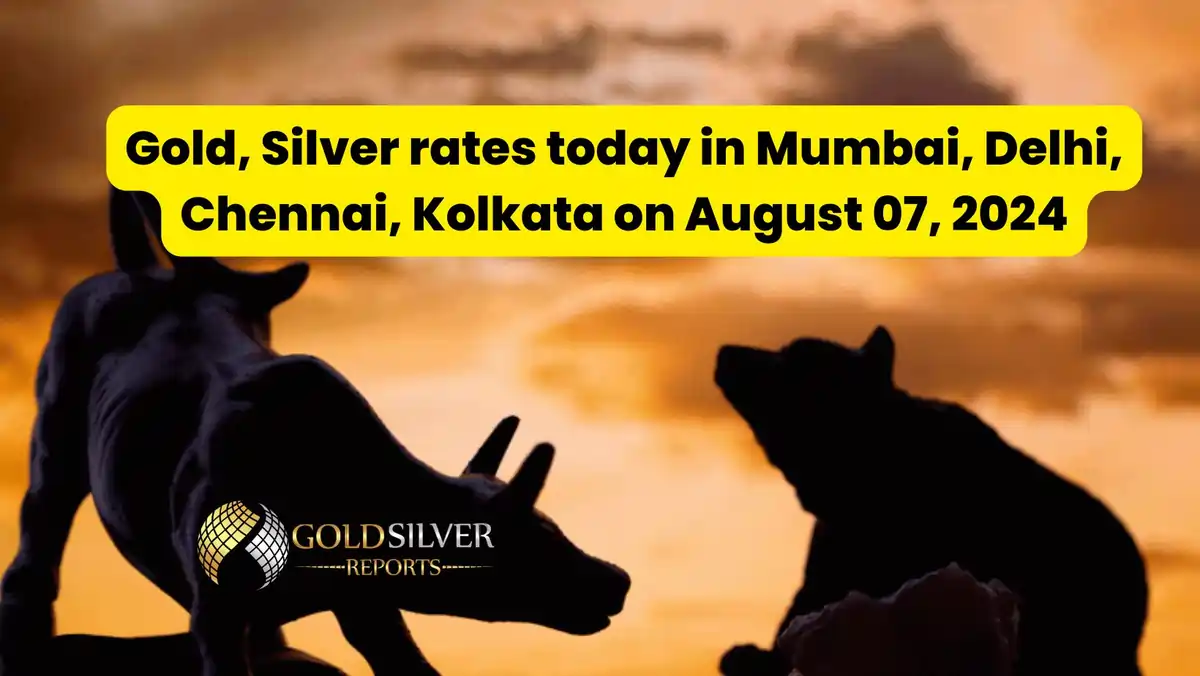 Gold, Silver Rates today in Mumbai, Delhi, Chennai, Kolkata on August 07, 2024