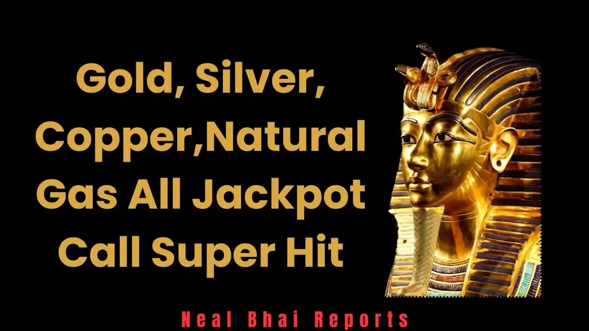 As Expected, Gold, Silver, Copper, Natural Gas All Jackpot Call Super Hit