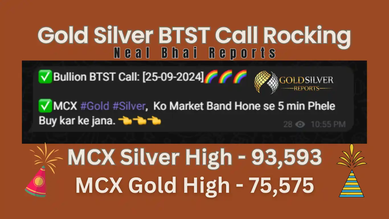 MCX Gold Silver BTST Trading Call By Neal Bhai